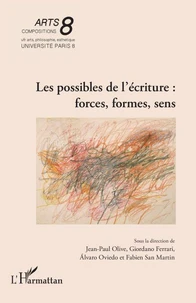 Les possibles de l’écriture : forces, formes, sens