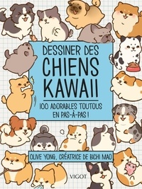 Olive Yong - Dessiner des chiens kawaii - 100 adorables toutous en pas-à-pas !.