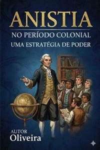 A Anistia no período Colônial uma estratégia de poder