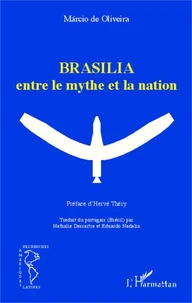 Brasilia : entre le mythe et la nation