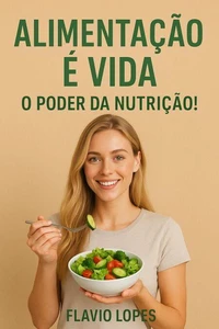 Alimentação e vida o poder da Nutrição.