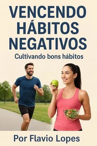 Vencendo Hábitos Negativos.