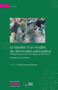 Le transfert d'un modèle de démocratie participative - paradiplomatie entre Porto Alegre et Saint-Denis