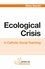 Ecological Crisis. in Catholic Social Teaching