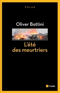 Oliver Bottini - L'été des meurtriers.