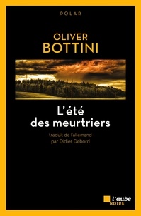 Oliver Bottini - L'été des meurtriers.