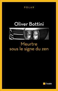 Oliver Bottini - Meurtre sous le signe du zen.