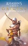 Oliver Bowden - Assassin’s Creed Origins : Le Serment du désert - Assassin's Creed, T9.