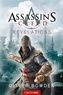 Oliver Bowden - Assassin's Creed Tome 4 : Revelations.