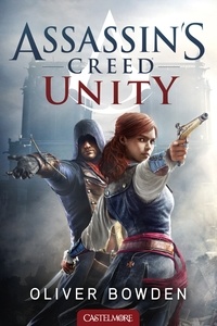 Oliver Bowden - Assassin's Creed Tome 7 : Unity.