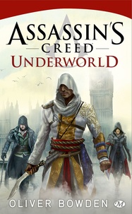 Oliver Bowden - Assassin's Creed Tome 8 : Underworld.