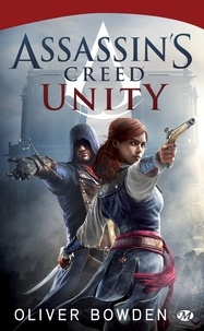 Oliver Bowden - Assassin's Creed : Unity.