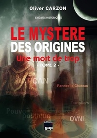 Oliver Carzon - Le mystère des origines Tome 2 : Un mort de trop.