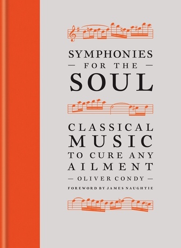 Symphonies for the Soul. Classical music to cure any ailment