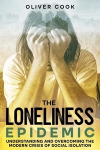  Oliver Cook - The Loneliness Epidemic.