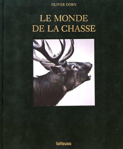 Le monde de la chasse de Oliver Dorn - Beau Livre - Livre - Decitre