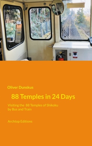 88 Temples in 24 Days. Visiting the 88 Temples of Shikoku by Bus and Train