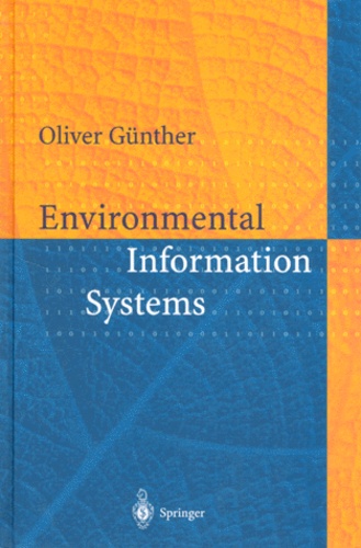 Oliver Gunther - ENVIRONMENTAL INFORMATION SYSTEMS. - Edition en anglais.