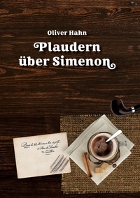 Oliver Hahn - Plaudern über Simenon.