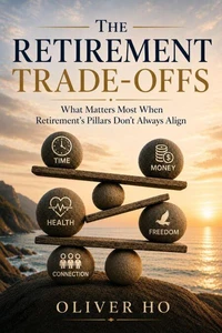 The Retirement Trade-Offs: What Matters Most When Retirement's Pillars Don't Always Align