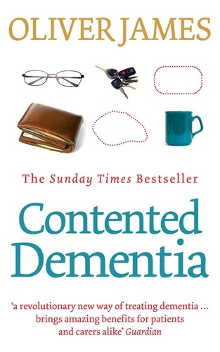 Oliver James - Contented Dementia - 24-hour Wraparound Care for Lifelong Well-being.