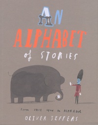 Oliver Jeffers - An Alphabet of Stories.