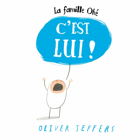 Oliver Jeffers - La famille Ohé - C'est lui !.
