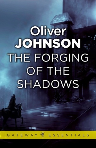 The Forging of the Shadows