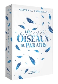 Livres électroniques allemands téléchargement gratuit Les Oiseaux du Paradis par Oliver K. Langmead, Gilles Goullet