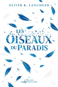 Ebooks à téléchargement gratuit pour kindle Les Oiseaux du Paradis par Oliver K. Langmead