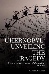 A Comprehensive Account of the Nuclear Disaster