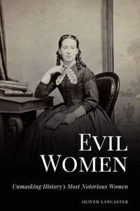 Téléchargez des livres sur ipad d'Amazon Evil Women: Unmasking History's Most Notorious Women MOBI PDB 9798223986836 in French par Oliver Lancaster