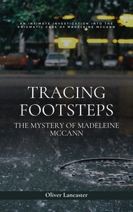  Oliver Lancaster - Tracing Footsteps: The Mystery of Madeleine McCann.