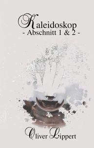 Kaleidoskop - Abschnitt 1 &amp; 2 -