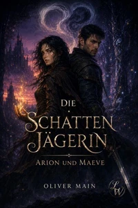 Die Schattenjägerin - Arion &amp; Maeve