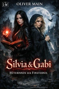 Silvia & Gabi - Hüterinnen der Finsternis