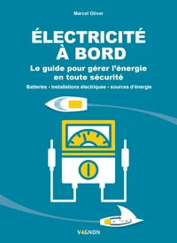 Électricité à bord - Le guide illustré