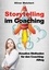 Storytelling im Coaching. Kreative Methoden für den Coaching-Alltag