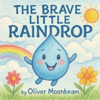 The Brave Little Raindrop