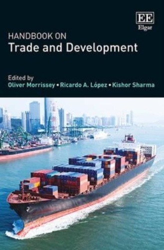 Oliver Morrissey et Ricardo-A Lopez - Handbook on Trade and Development.