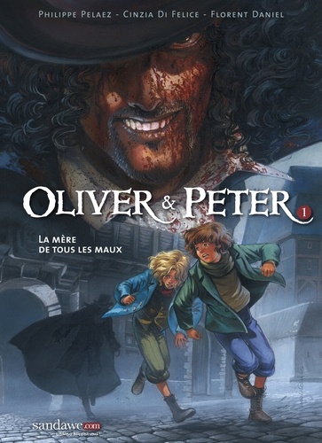 Oliver & Peter T01. La mère de tous les maux