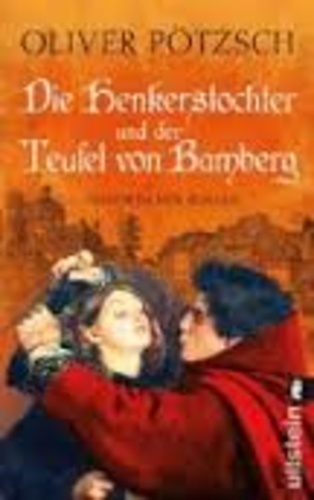 Oliver Pötzsch - Die Henkerstochter und der Teufel von Bamberg.