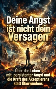 Deine Angst ist nicht dein Versagen
