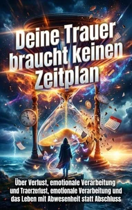Deine Trauer braucht keinen Zeitplan