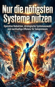 Nur die nötigsten Systeme nutzen