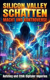 Silicon Valley Schatten: Macht und Kontroverse