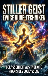 Stiller Geist: Ewige Ruhe-Techniken