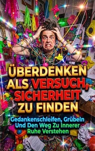 Überdenken Als Versuch, Sicherheit Zu Finden