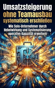 Umsatzsteigerung ohne Teamausbau systematisch erschließen