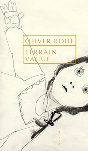 Oliver Rohé - Terrain vague.